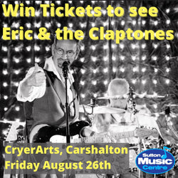 3 pairs of tickets to Win  for Eric & the Claptones at CryerArts, Carshalton.