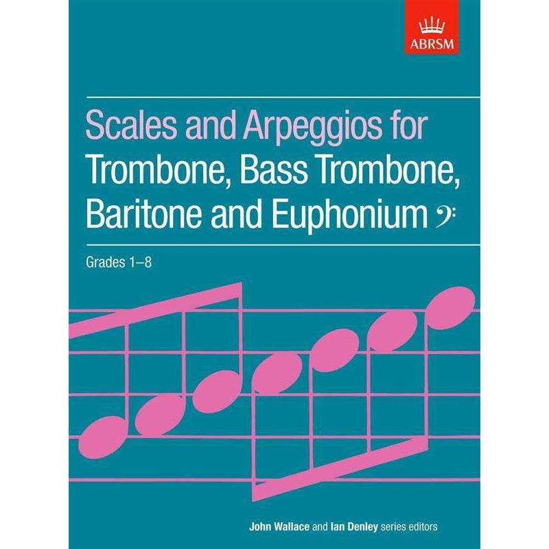 ABRSM: Scales and Arpeggios for Trombone, Bass Trombone, Baritone and Euphonium