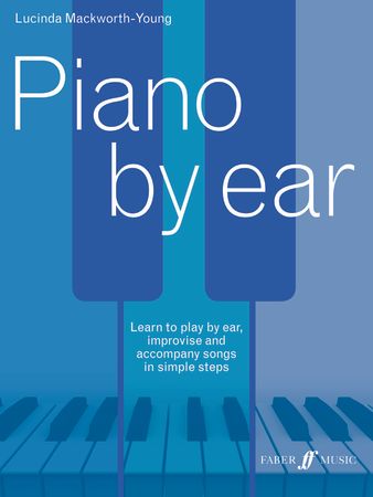 Piano By Ear - Lucinda Mackworth-Young - Faber Music