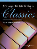It's Never Too Late To Play Classics (Piano Solo)