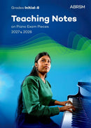 NEW ABRSM Exam Piano Pieces 2027 & 2028 Syllabus - Teaching Notes