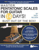 Master Pentatonic Scales for Guitar in 14 Days! Troy Nelson