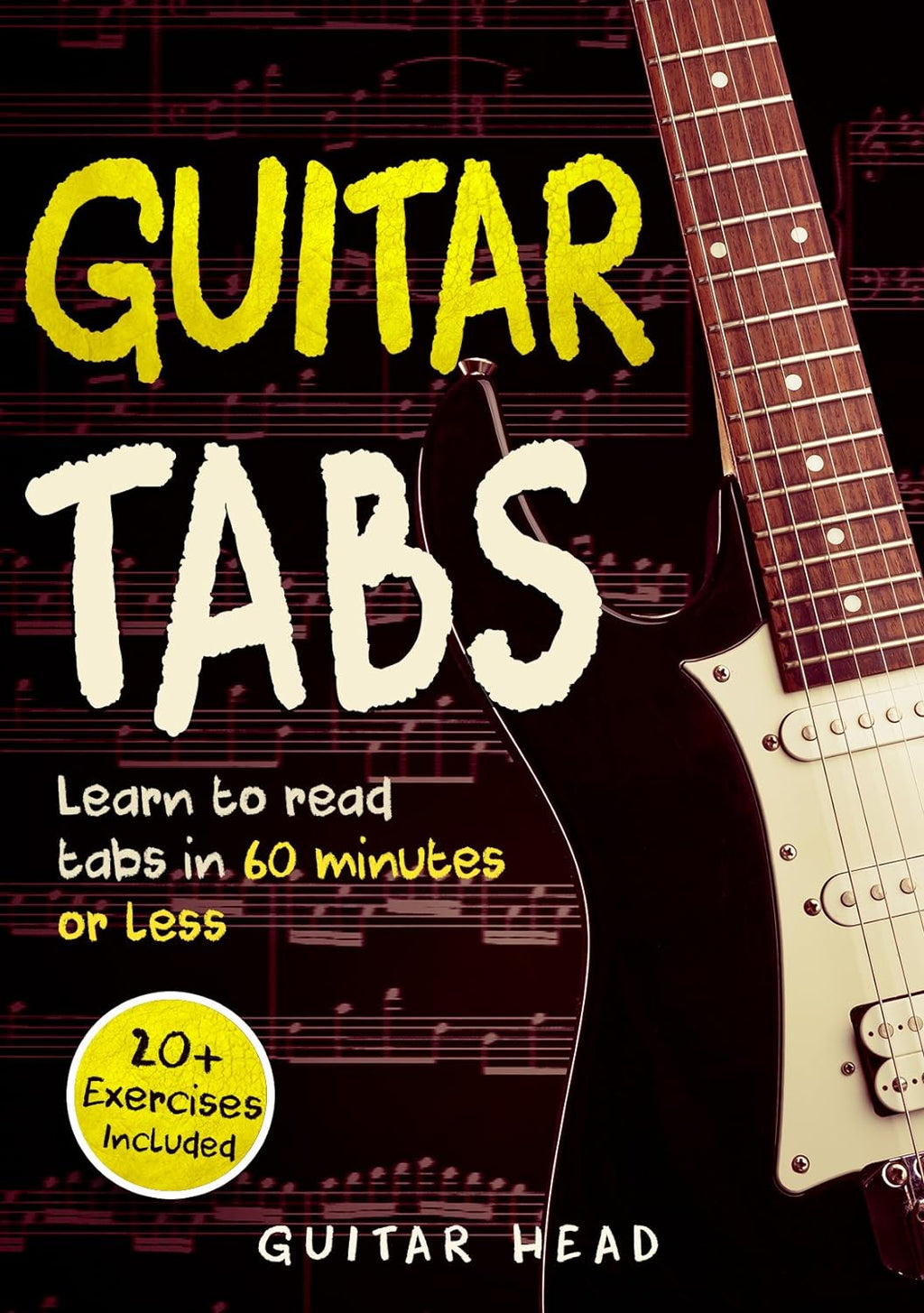 Guitar Tabs: Learn to Read Tabs in 60 Minutes or Less: An Advanced Gui ...