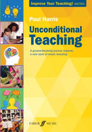 Unconditional Teaching - Improve Your Teaching! Series Paul Harris