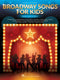 Broadway Songs for Kids (2nd Edition) - Easy Piano