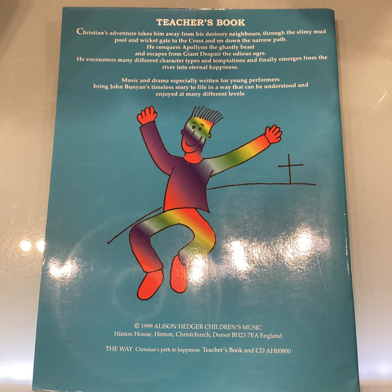 The Way - A Christian's Path To Happiness by Alison Hedger - A Children's Musical with 8 Songs