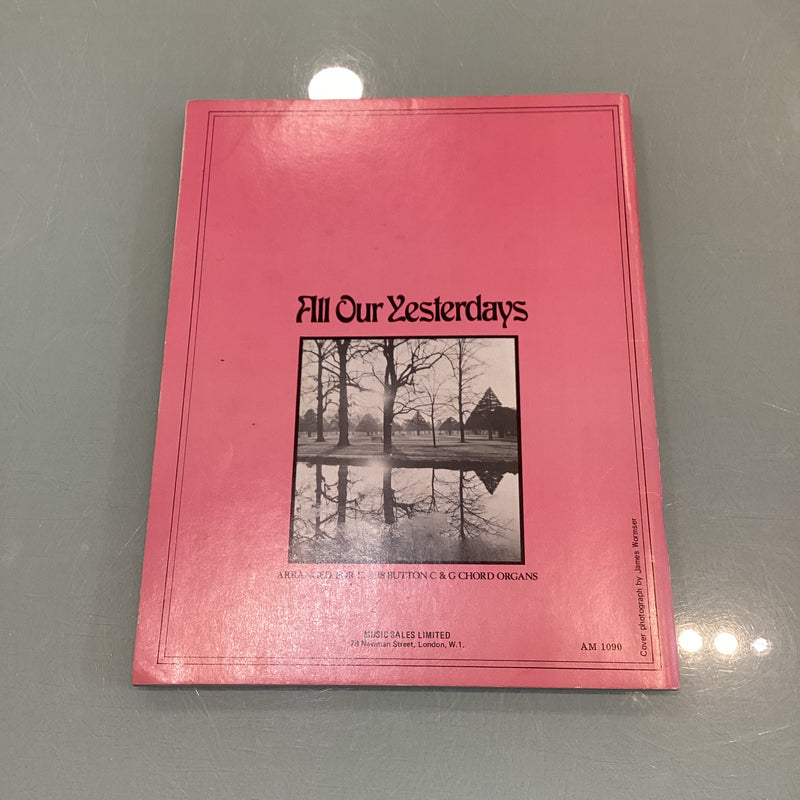 All Our Yesterdays - Book 4 - Arranged for 12 and 18 button C and G Chord Organs