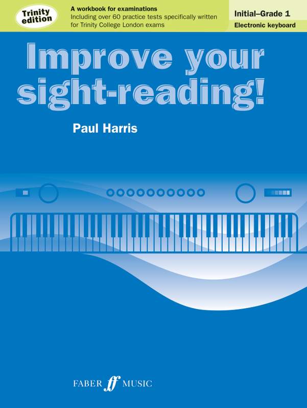 Improve Your Sight-Reading Paul Harris - Electronic Keyboard Grades Initial - Grade 1 Trinity Edition