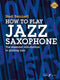 How to Play Jazz Saxophone