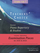 Teachers Choice Piano Repertory and Studies for 2025 & 2026 (Grades 6 and 7)