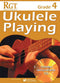 RGT - Ukulele Playing Grade 4 Includes CD