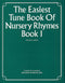 The Easiest Tune Book of Nursery Rhymes - Book 1