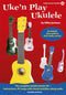 Uke'N Play Ukulele By Mike Jackson - Omnibus Edition