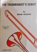 The Trombonist's Debut - Bram Wiggins