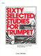 Sixty Selected Studies for Trumpet