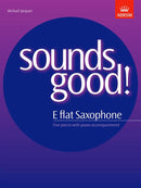 ABRSM - Sounds Good! Eb Saxophone - Michael Jacques