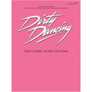 Dirty Dancing - The classic story on stage song selection