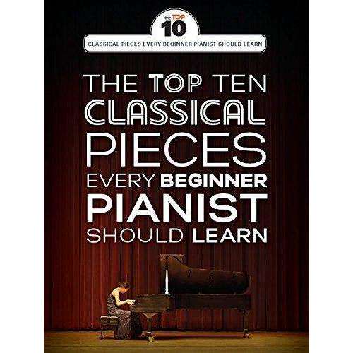 The Top Ten Classical Pieces Every Beginner Pianist should Learn