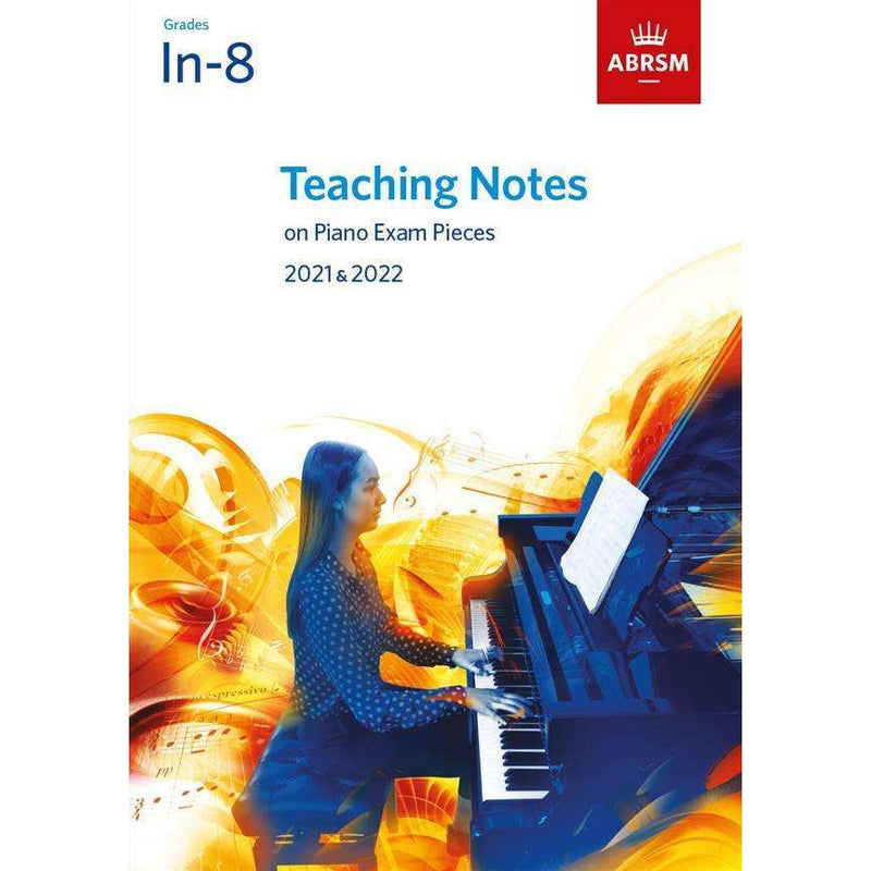 ABRSM Teaching Notes on Piano Exam Pieces 2021 & 2022