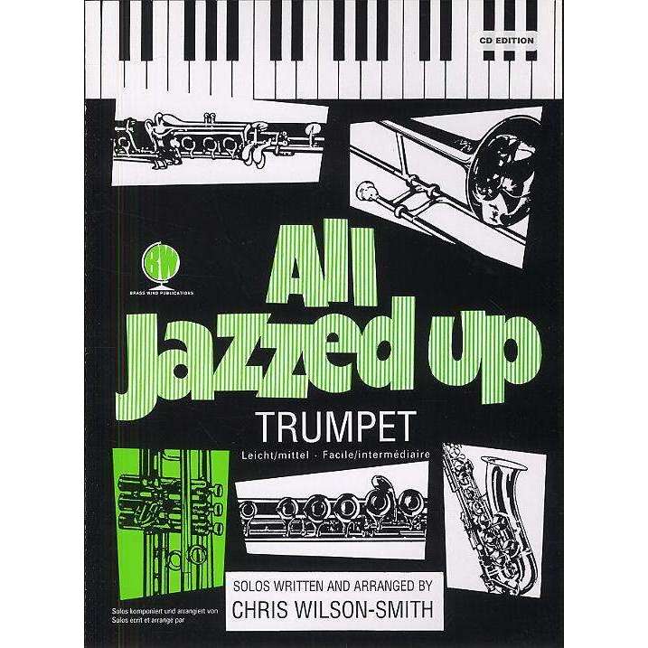 Chris Wilson Smith: All Jazzed Up (for Trumpet)