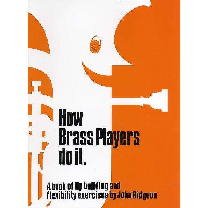 John Ridgeon: How Brass Players Do It.