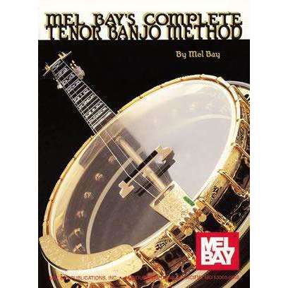 Mel Bay's complete Tenor Banjo Method