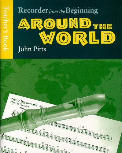 Recorder From The Beginning - Around The World - John Pitts (Teacher's Book)