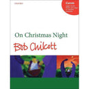 On Christmas Night - Bob Chilcott (Vocal score)
