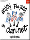 Enjoy Playing The Clarinet - Ruth Bonetti