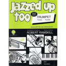 Robert Ramskill: Jazzed Up Too (for Trumpet)