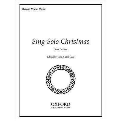 Sing Solo Christmas low Voice Edited by John Carol Case Oxford Edition