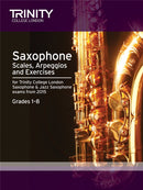 Trinity Saxophone Scales, Arpeggios & Exercises Grades 1 - 8 (from 2015)