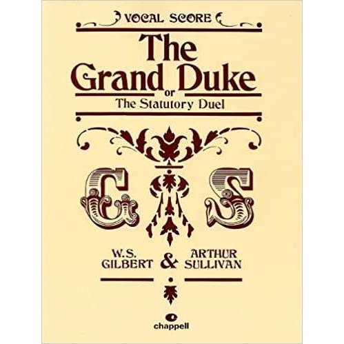 The Grand Duke or Statutory Duel Vocal Score Gilbert Sullivan Chappell Music