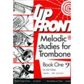 Up Front Melodic Studies For Trombone Book One